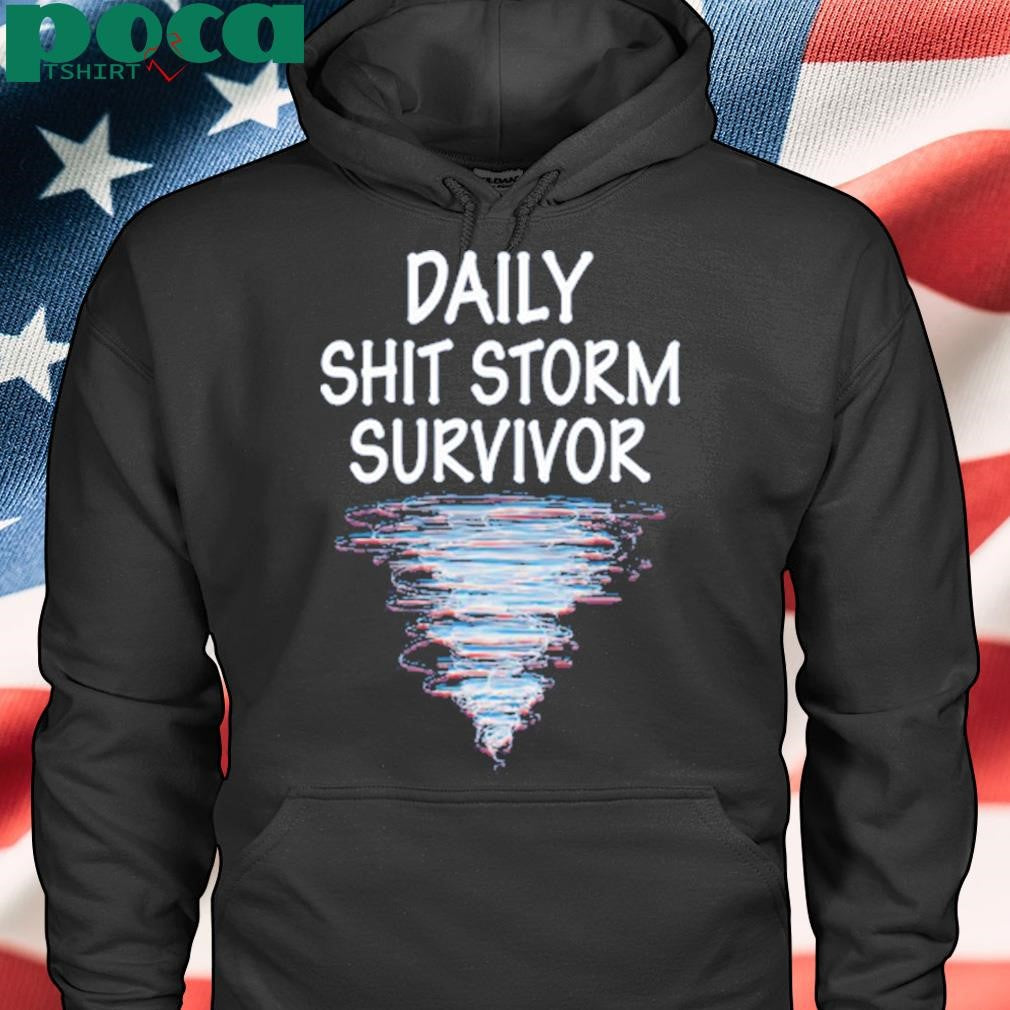 Daily Shit Storm Survivor Shirt
