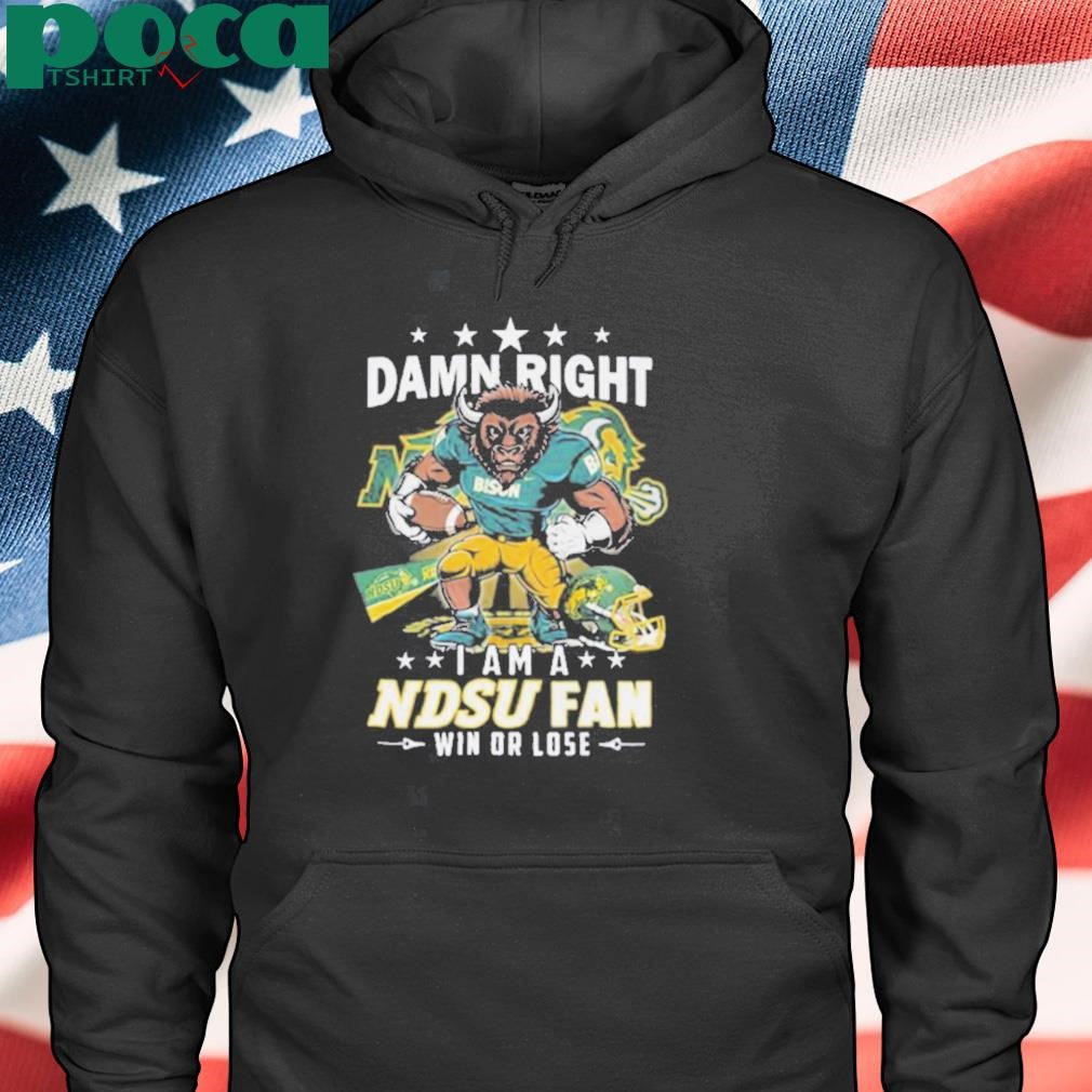 Damn Right I Am A Ndsu Fan Win Or Lose Mascot Shirt