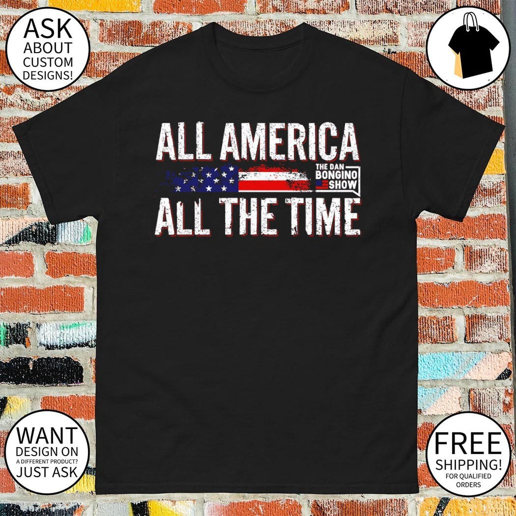 Dan Bongino All America All The Time shirt