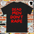 Dead Men Don’t Rape shirt