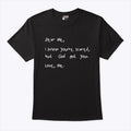 Dear Me I Know You’re Scared But God Got You Love Me T Shirt
