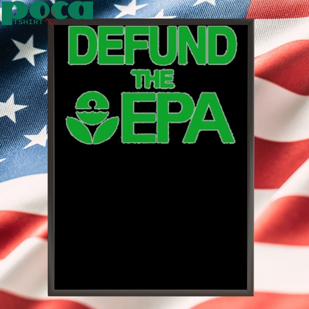 Defund The Epa T-Shirt