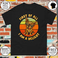 Delightful Chihuahua first of all I am a delight vintage shirt