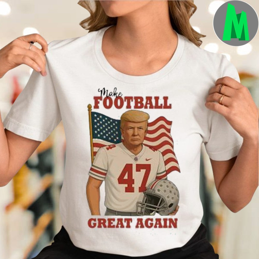 Design Donald Trump 47 Make Football Great Again American Flag Political Fan T-Shirt