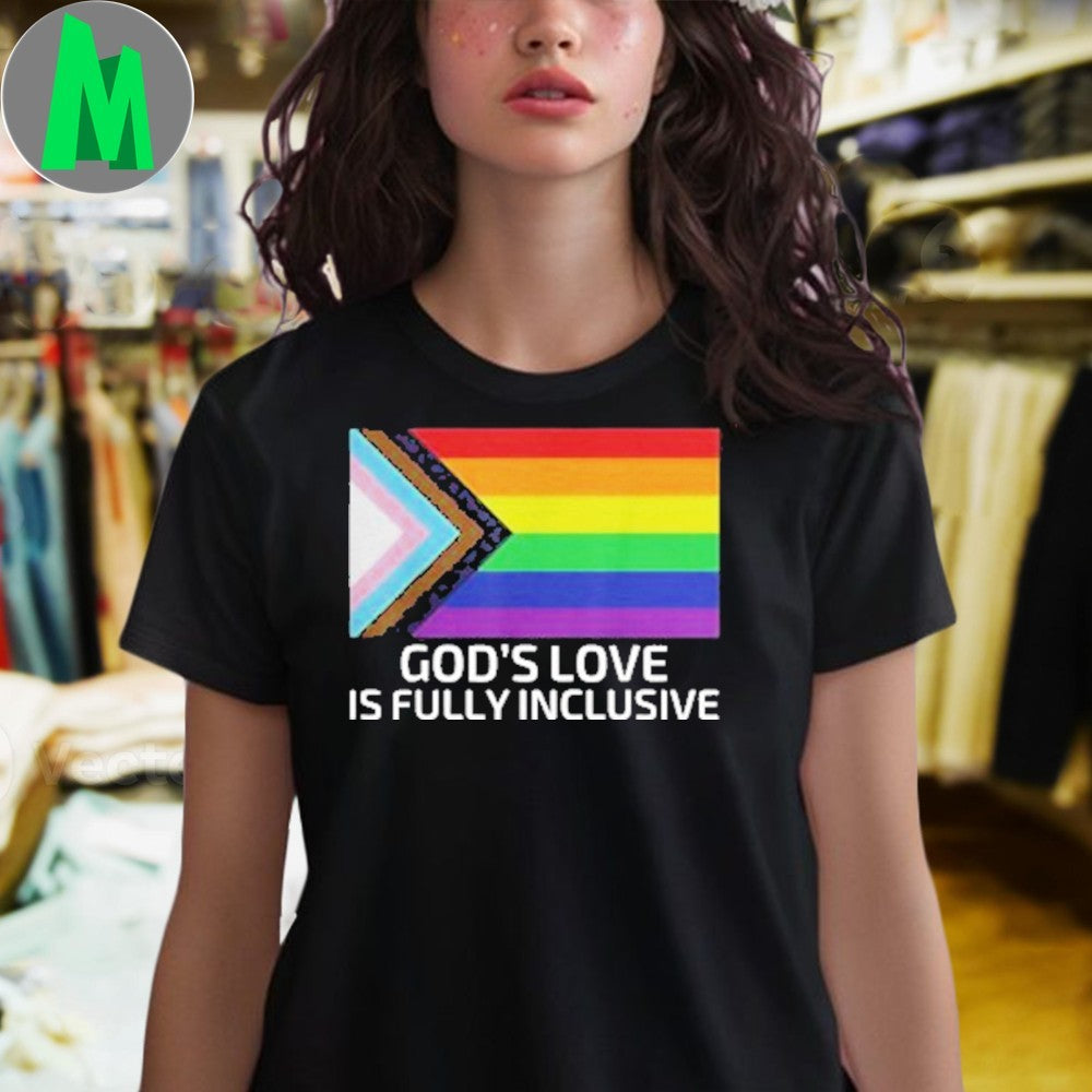 Design God’s Love Is Fully Inclusive LGBTQ Flag Shirt
