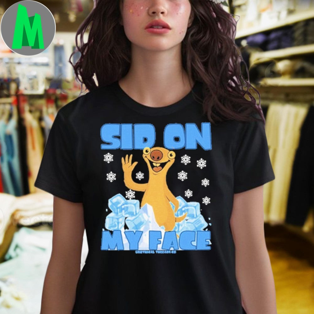 Design Ice Age Sid On My Face Funny Sloth Winter Shirt