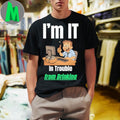 Design I’m IT In Trouble from Drinking Shirt