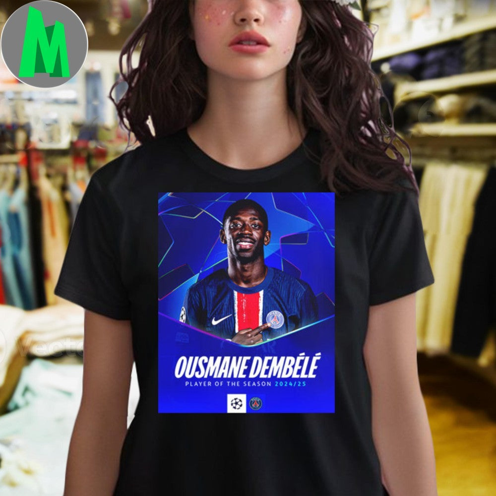 Design Ousmane Dembele Wins Title UEFA Champions League Player Of The Season 2025 Shirt