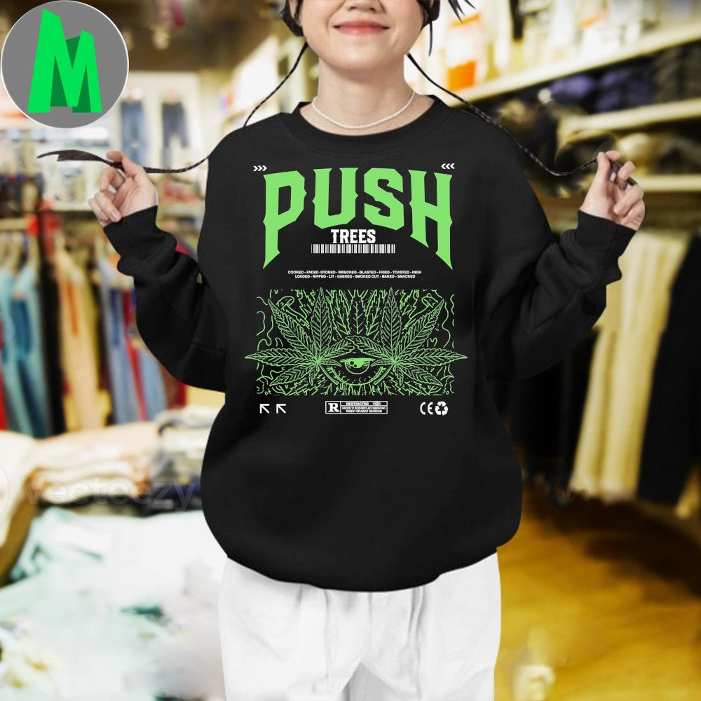 Design Push Trees Cannabis Culture Stoner Graphic T-Shirt