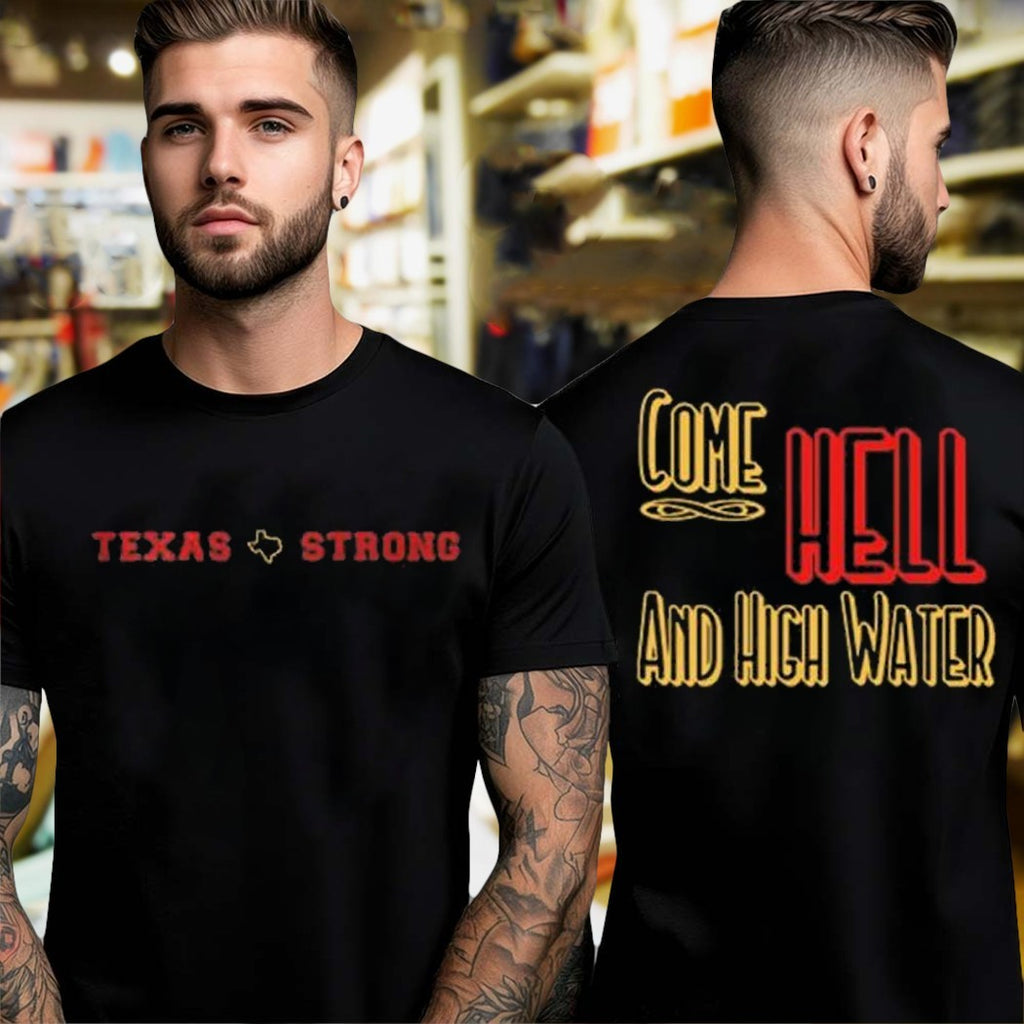 Design Retro Texas Strong We Are Texas Come Hell Or High Water Two Sides Shirt