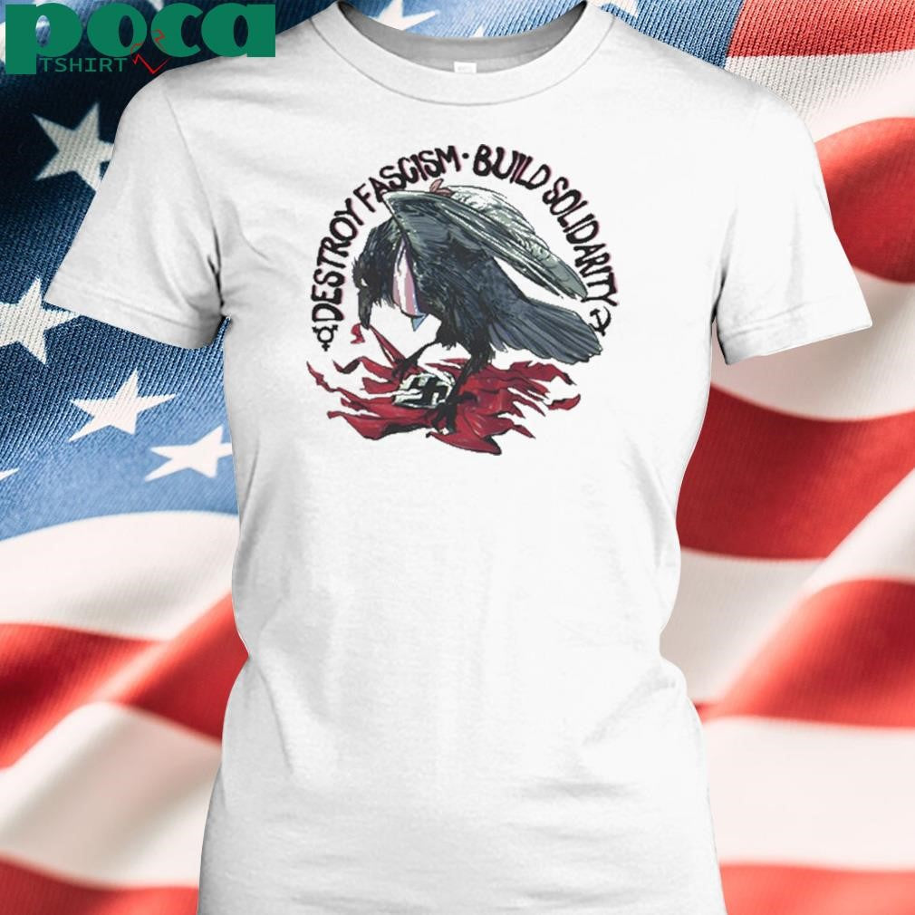 Destroy Fascism Build Solidarity T Shirt