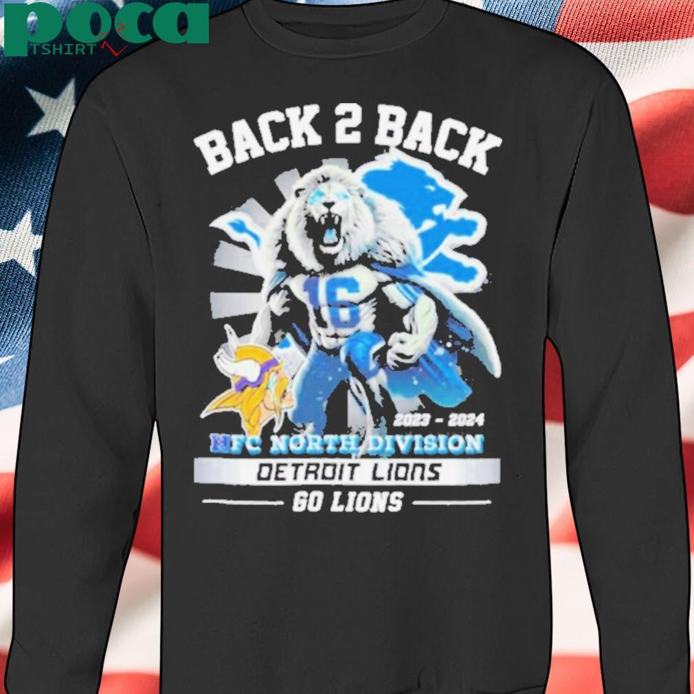 Detroit Lions Back To Back 2023 2024 NFC North Champions Go Lions Shirt