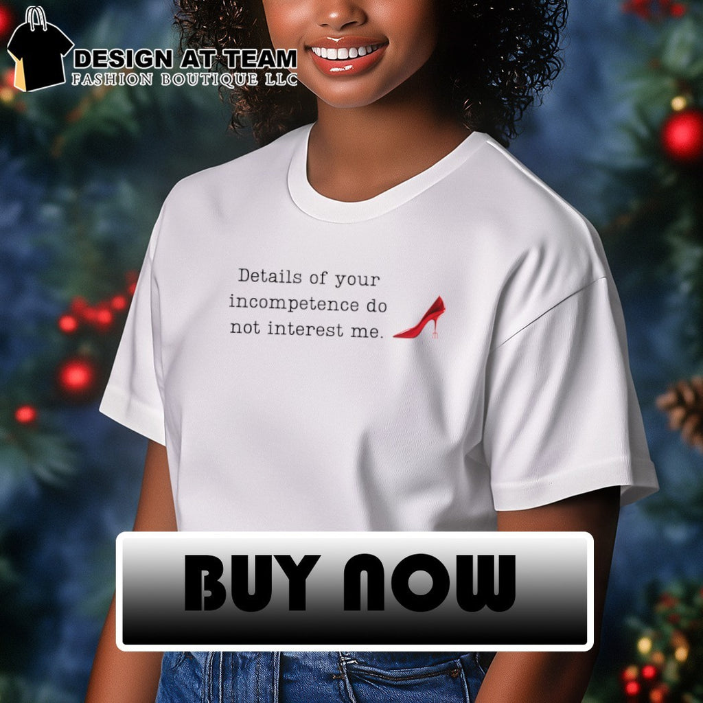 Devil Wears Prada details of your incompetence do not interest me shirt