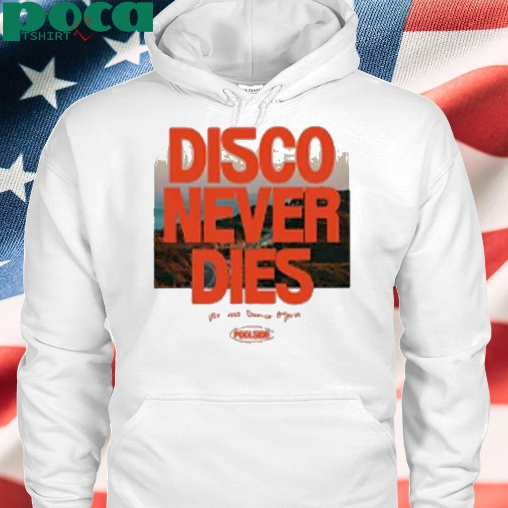 Disco Never Dies We Will Dance Again Poolside Shirt