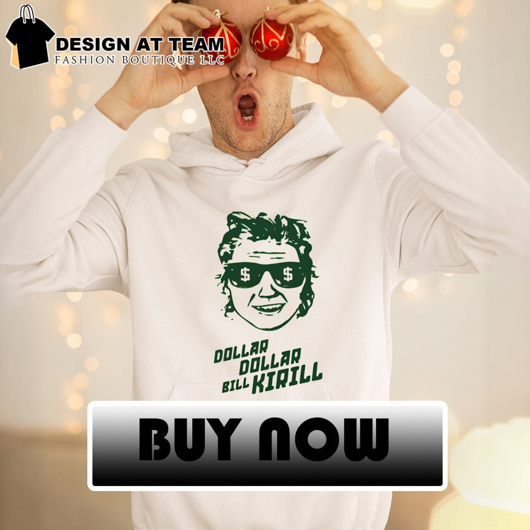 Dollar Dollar Bill Kirill face shirt