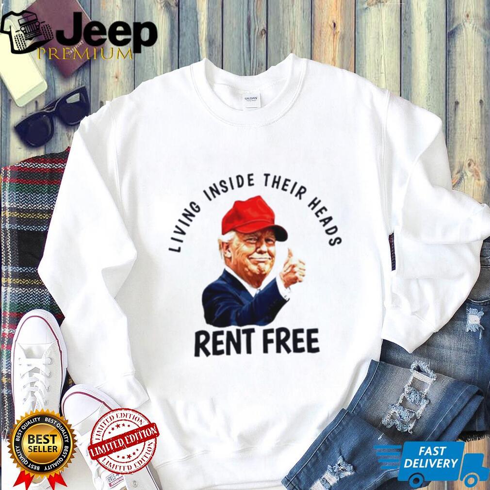 Donald Trump Rent Free Political Humor T Shirt