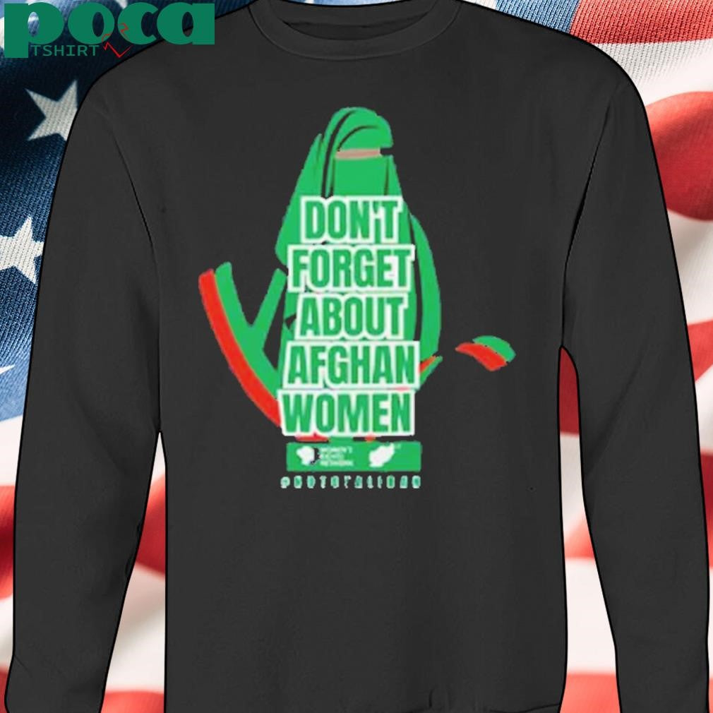 Don’t Forget About Afghan Women Shirt