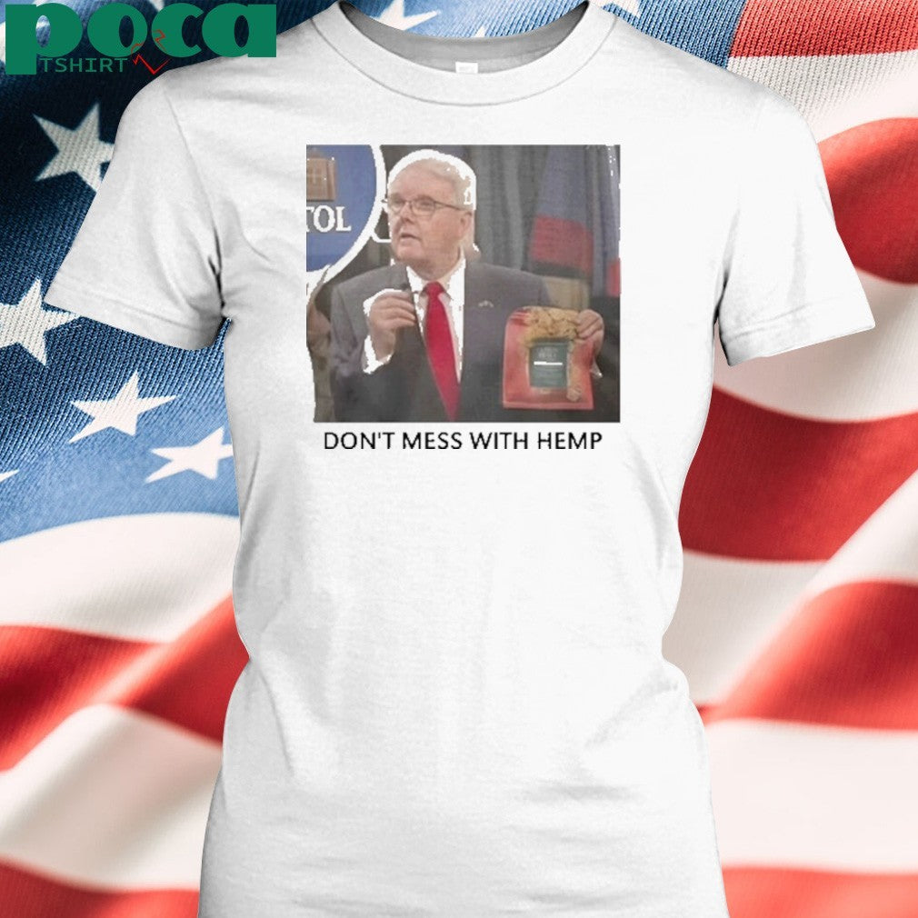 Don’t Mess With Hemp Shirt
