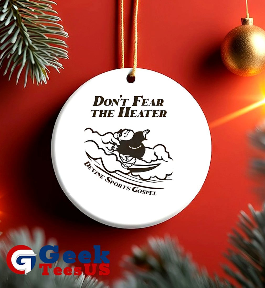 Don’t fear the heater San Diego Padres shirt