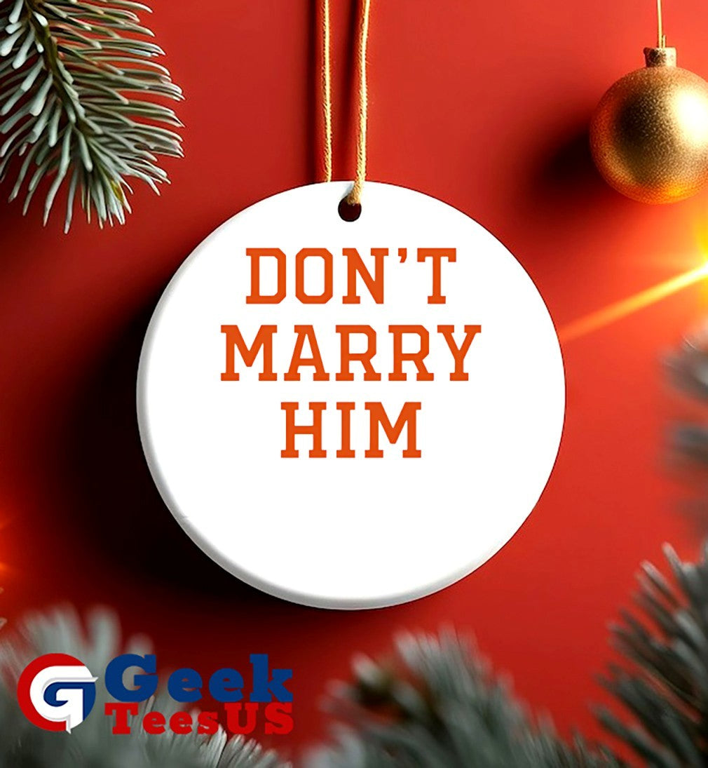 Don’t marry him shirt