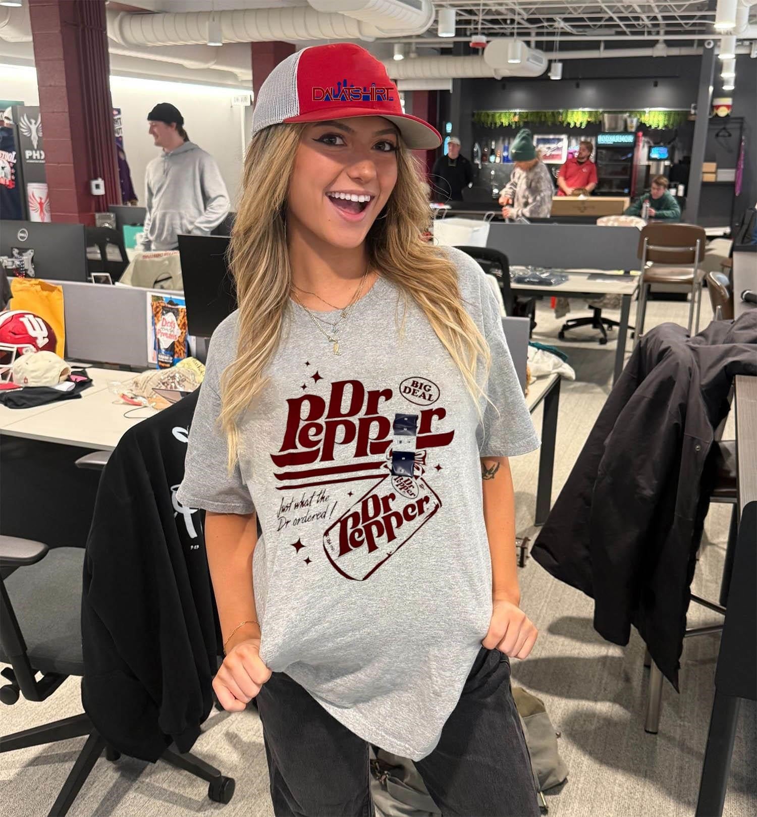 Dr Pepper Big Deal Just What The Dr Ordered shirt