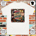 Dr Pepper Buc-ee’s Whataburger H-E-B she’s from Texas I can tell text Cowboy boot shirt
