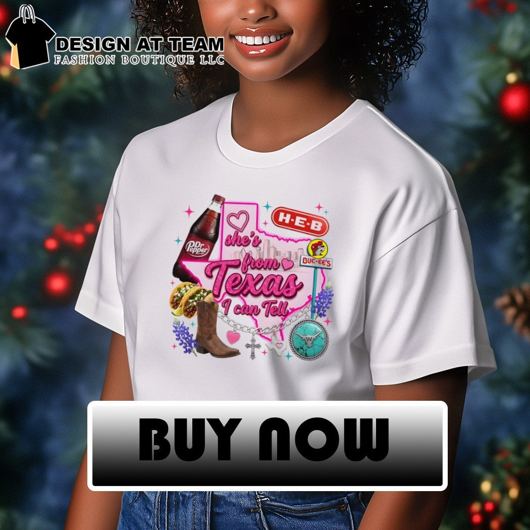 Dr Pepper H-E-B Buc-ee’s tacos boots state she’s from Texas I can tell text shirt