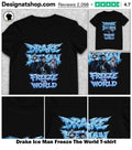 Drake Ice Man Freeze The World shirt