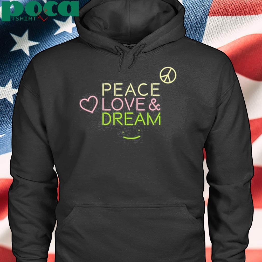 Dream Peace Love And Dream T-Shirt