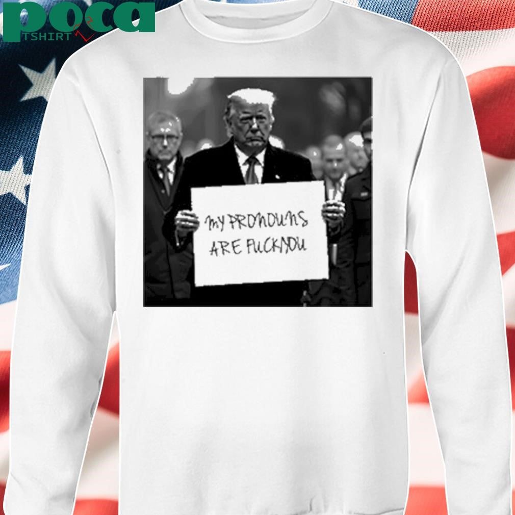 Duke Gomez Trump My Pronouns Are Fuck You Shirt