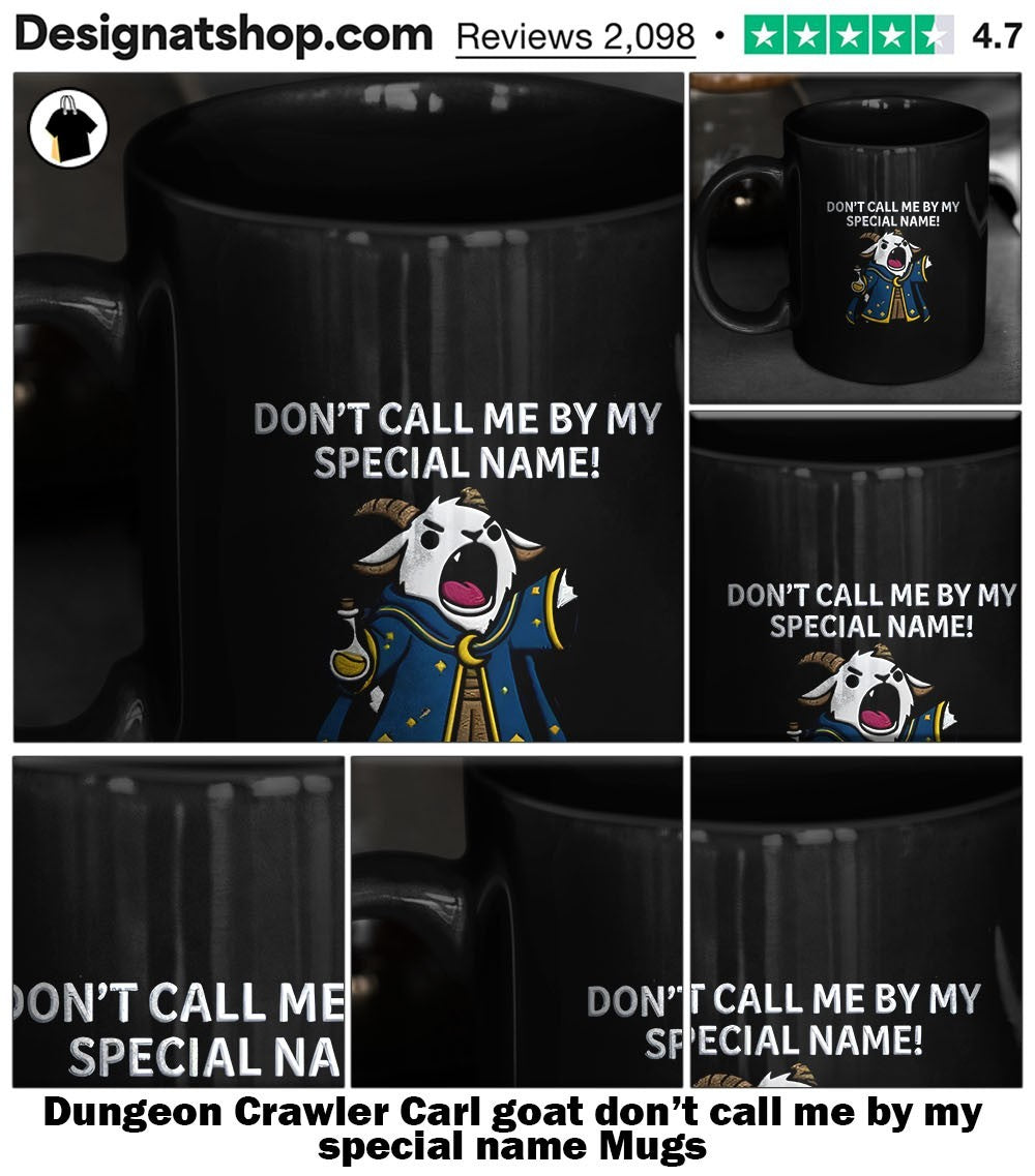 Dungeon Crawler Carl goat don’t call me by my special name shirt