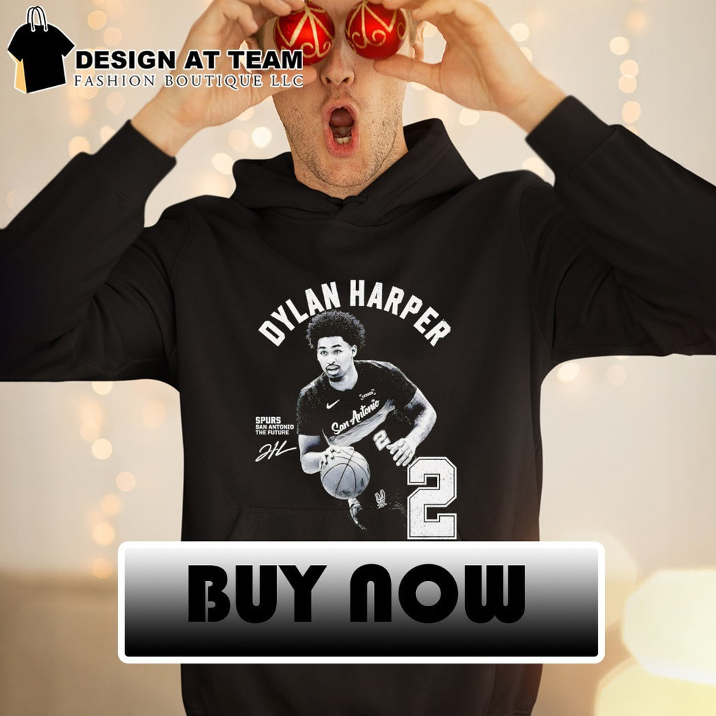 Dylan Harper Go Spurs Go San Antonio Spurs Basketball The Future NBA 2026 signature shirt