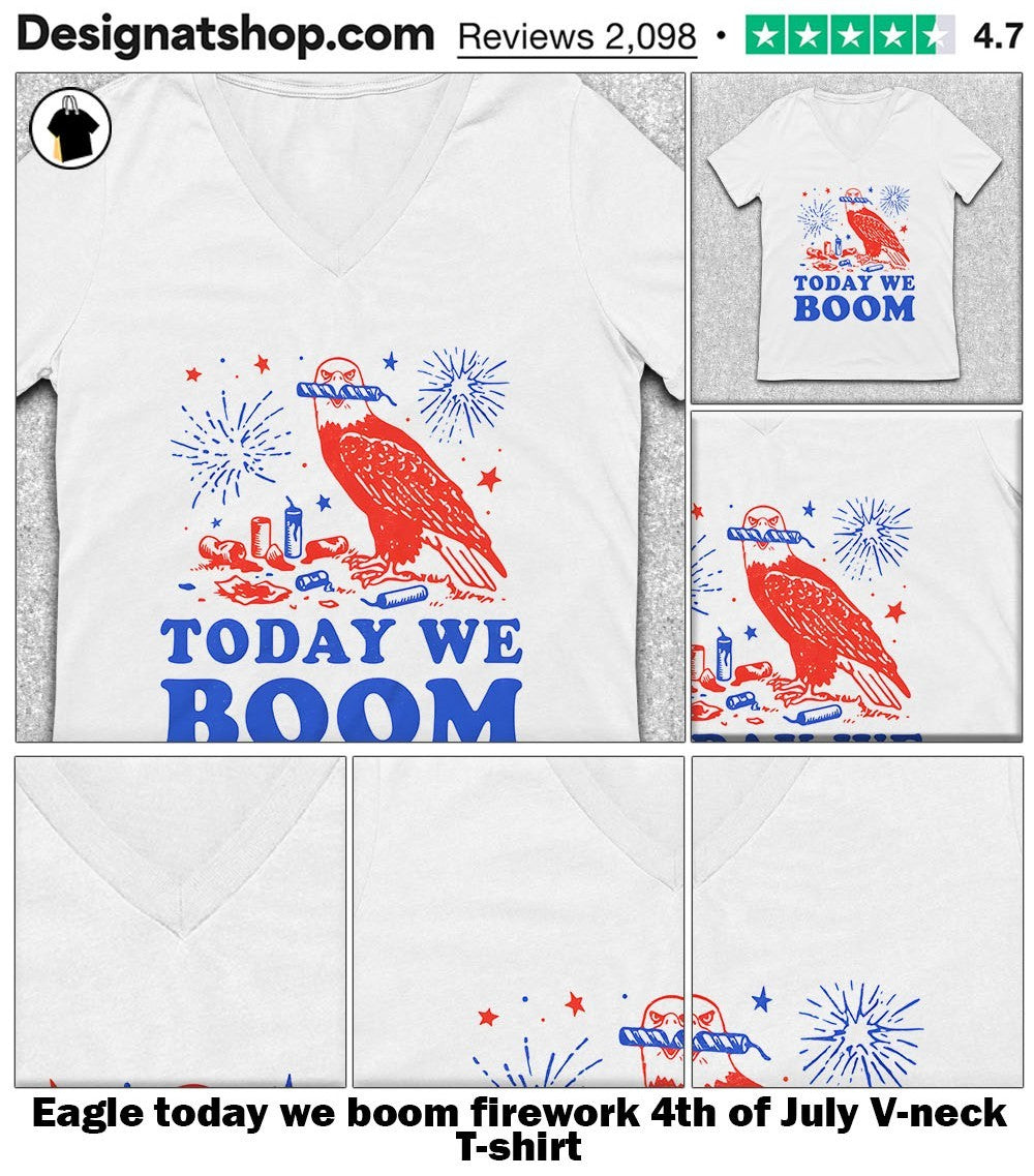 Eagle today we boom firework 4th of July shirt