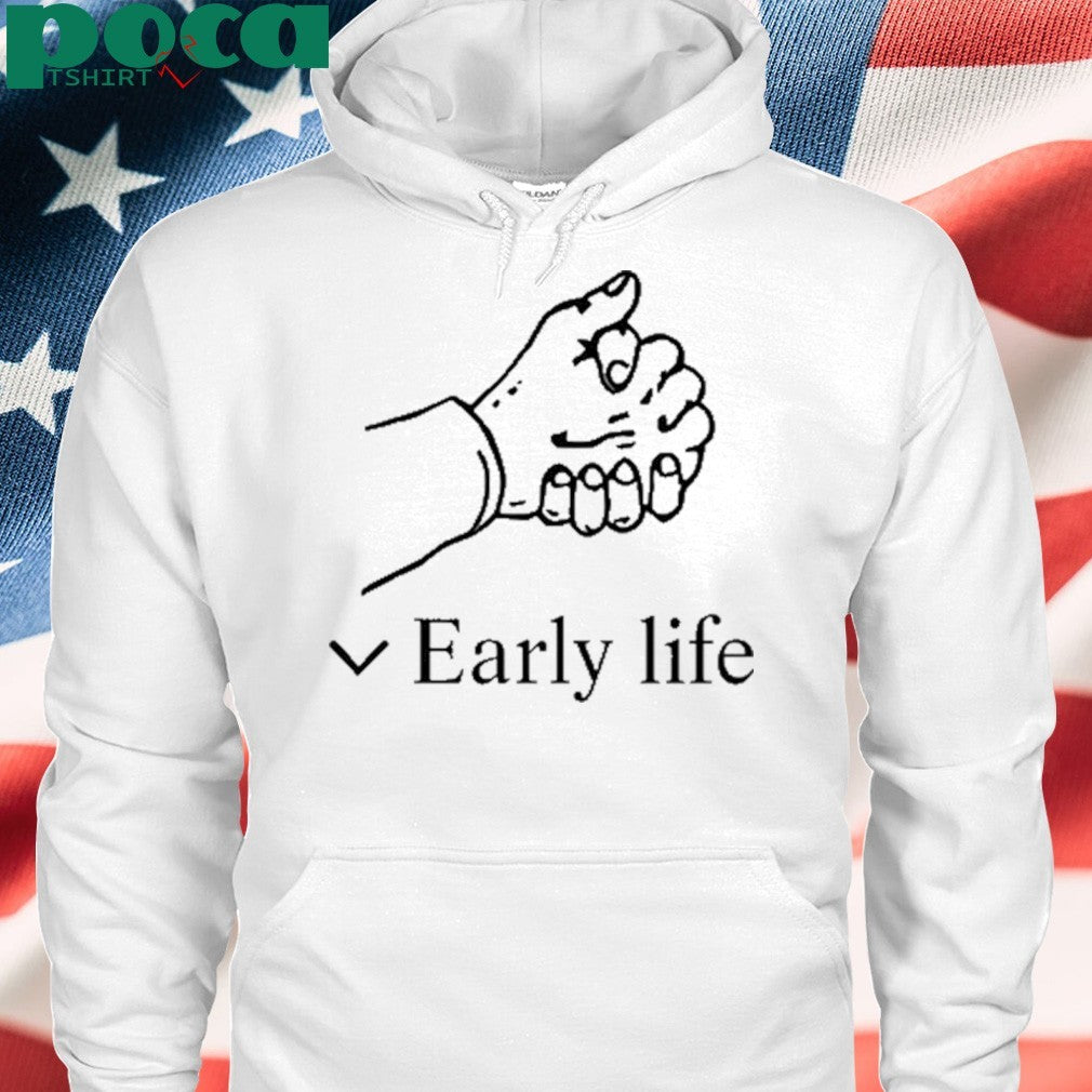 Early Life Shirt