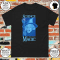 Einstein as Gandalf Science is the Real Magic shirt