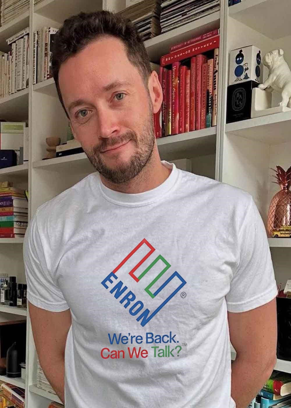 Enron We Are Back Can We Talk Shirt