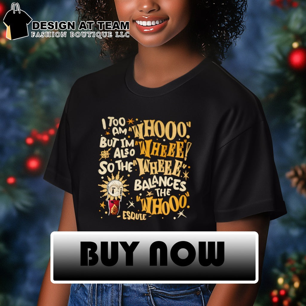 Esquie I too am whooo but I’m also wheee so the balances shirt