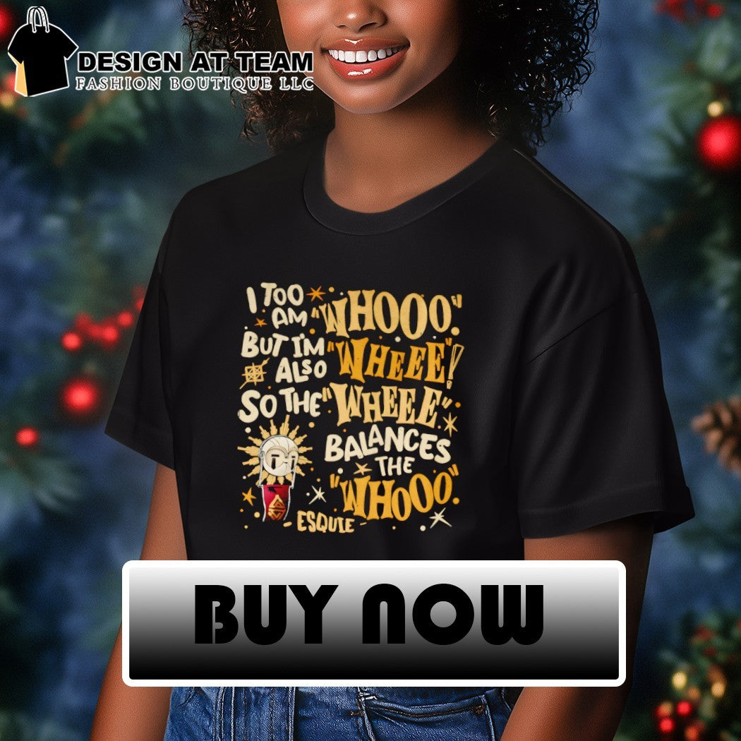 Esquie I too am whooo but I’m also wheee so the balances shirt