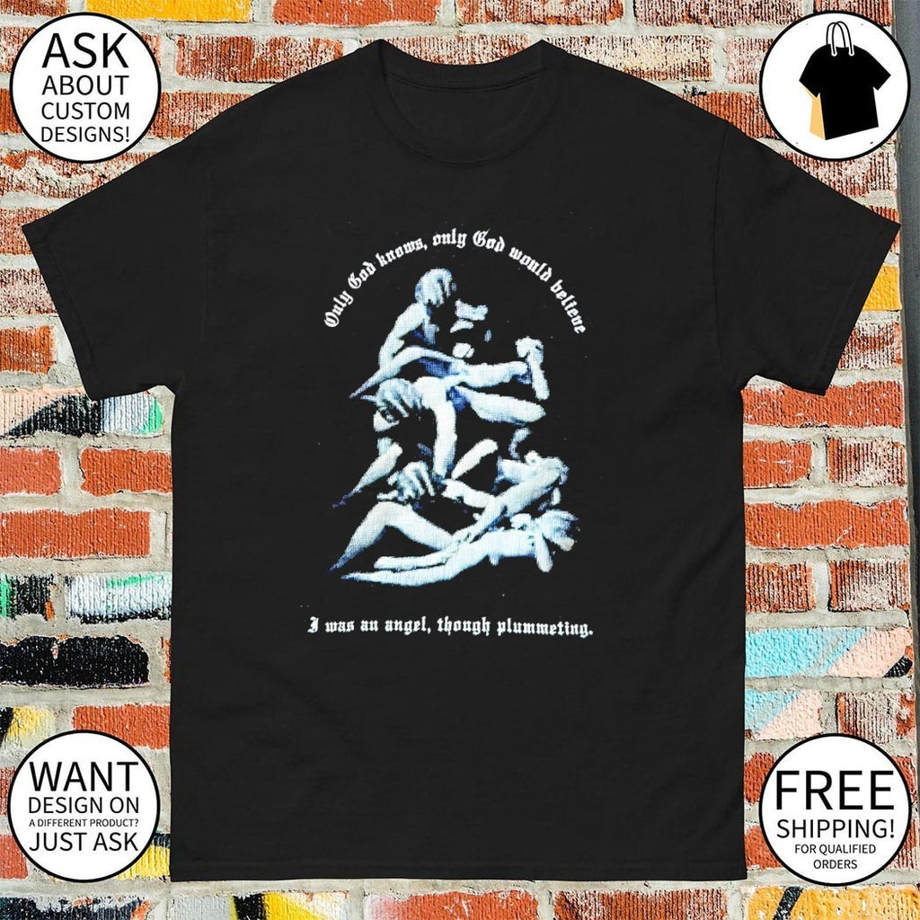 Ethel Cain only god knows only god would believe I was an angel though plummeting shirt