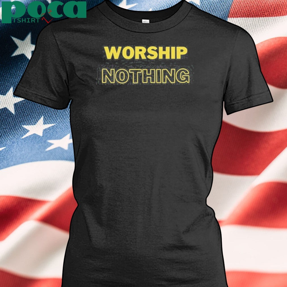 Eve Was Framed Worship Nothing Shirt