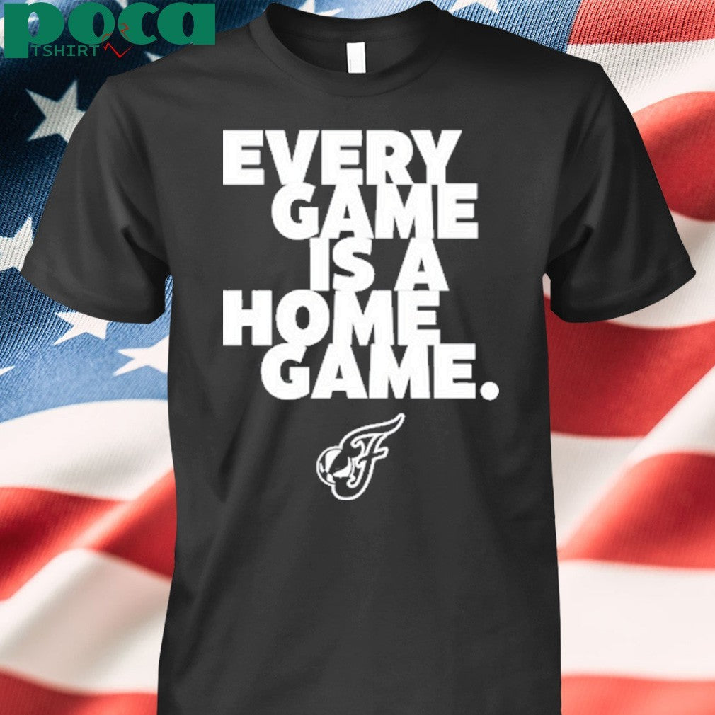 Every Game Is A Home Game shirt