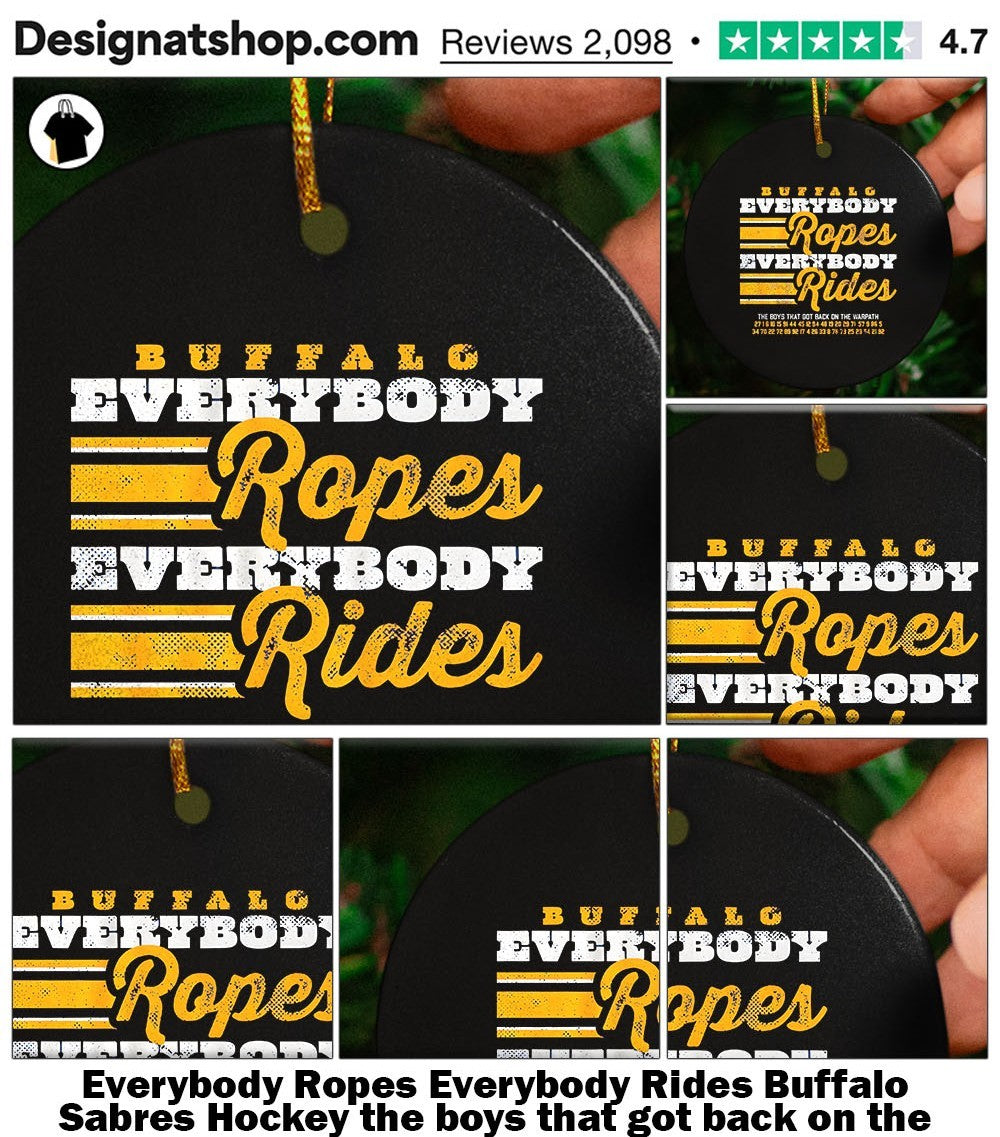 Everybody Ropes Everybody Rides Buffalo Sabres Hockey the boys that got back on the warpath shirt