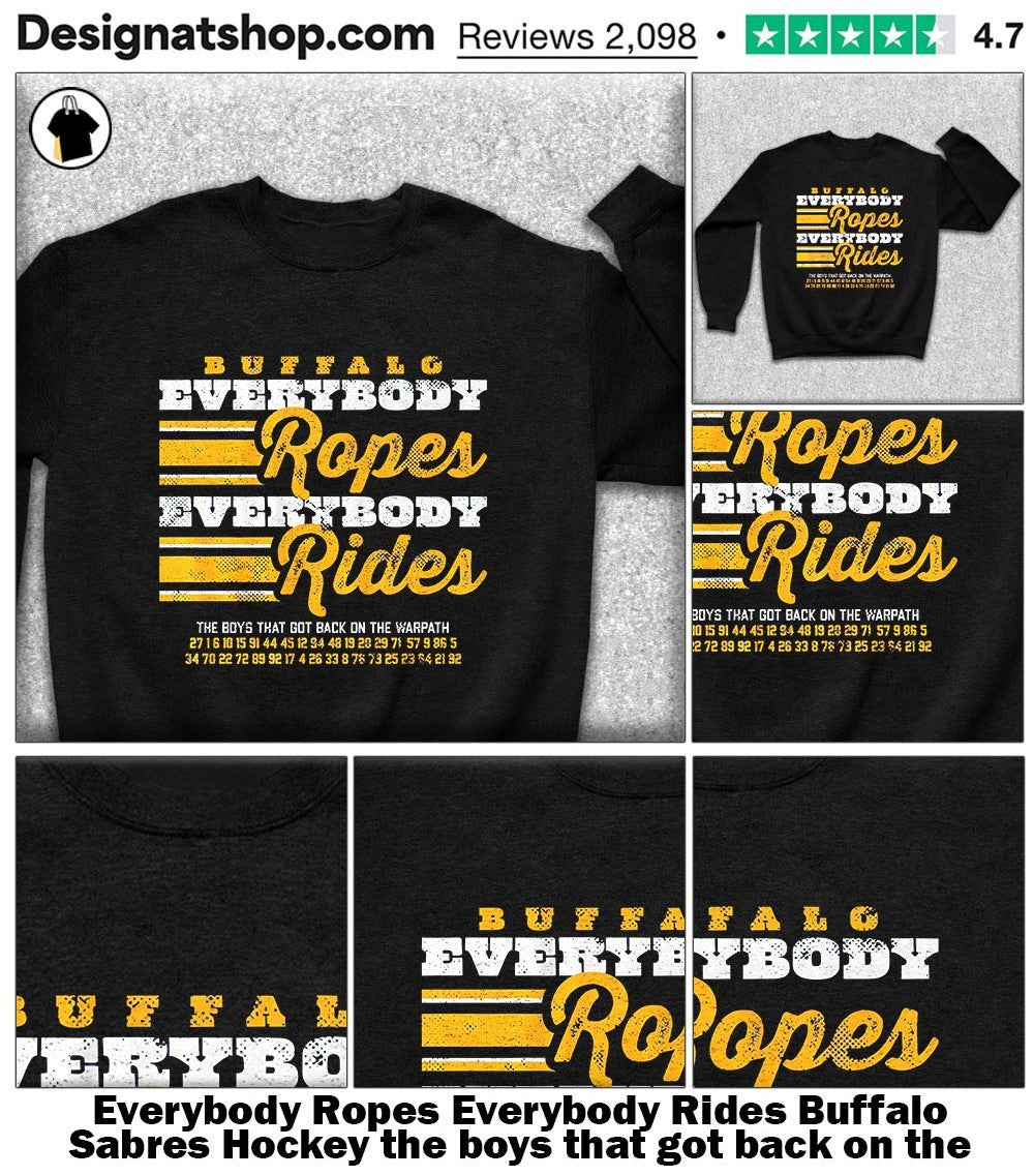 Everybody Ropes Everybody Rides Buffalo Sabres Hockey the boys that got back on the warpath shirt