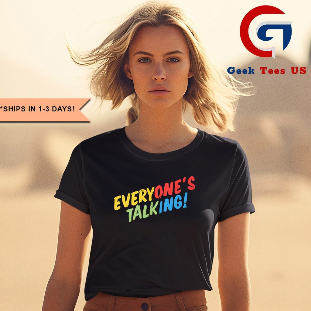 Everyone’s talking shirt