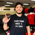 Everything Hurts and I’m Tired chronic pain shirt