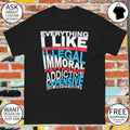 Everything I like is either illegal fatten addictive expensive or impossible shirt