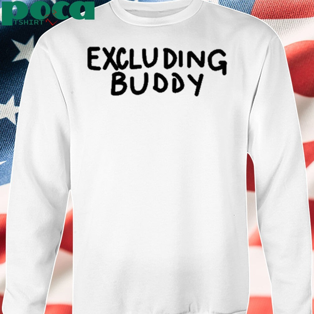 Excluding Buddy shirt