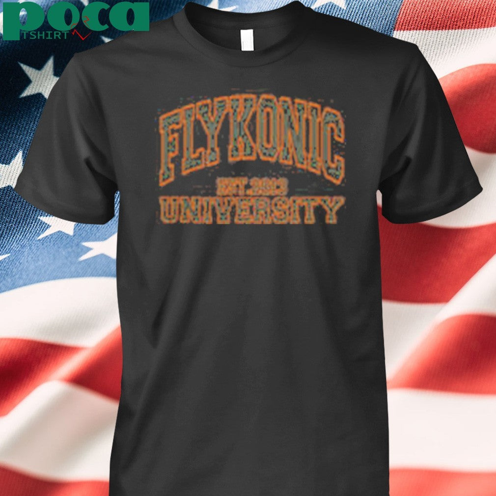 FLYKONIC University Est. 2013 Shirt