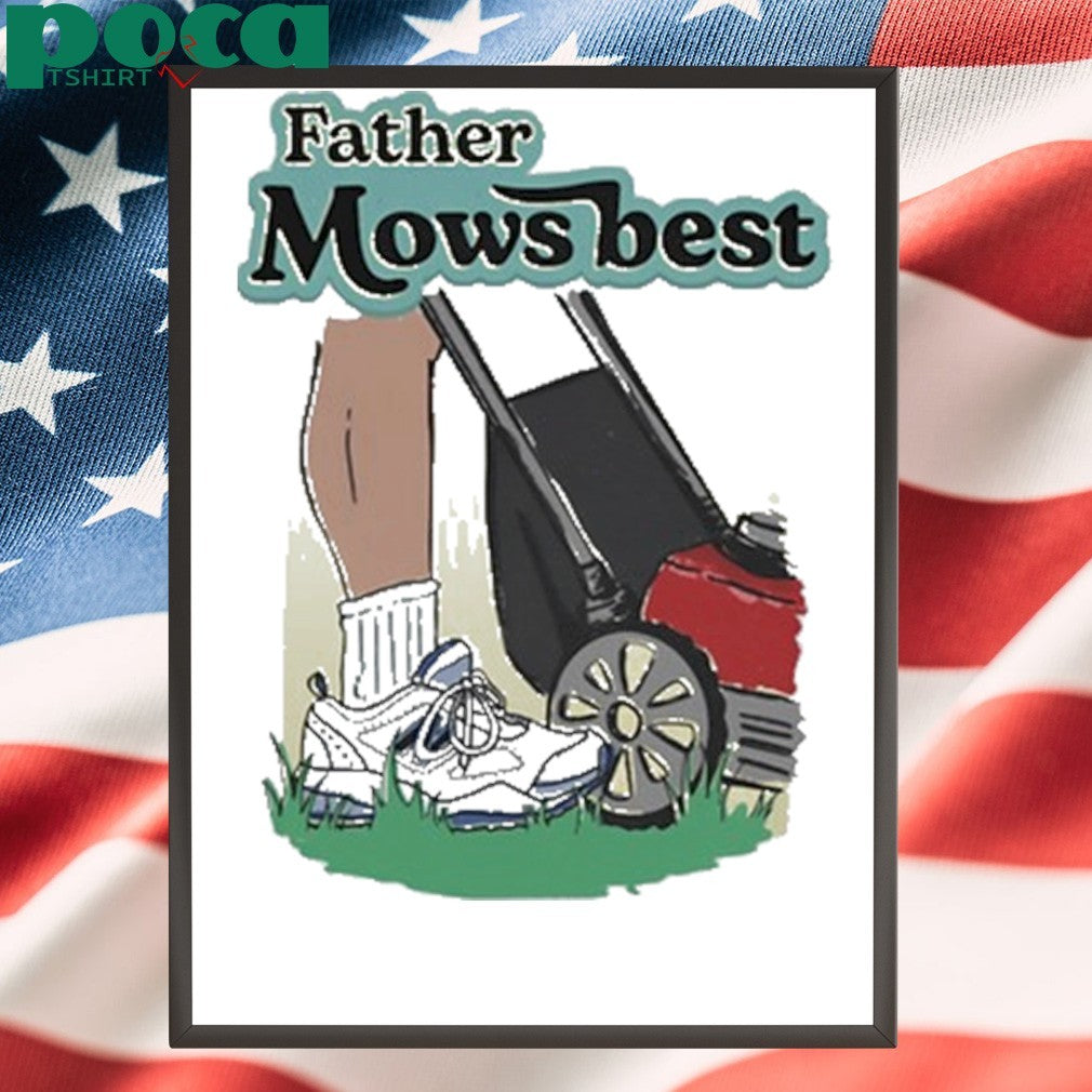 Father Mows Best shirt