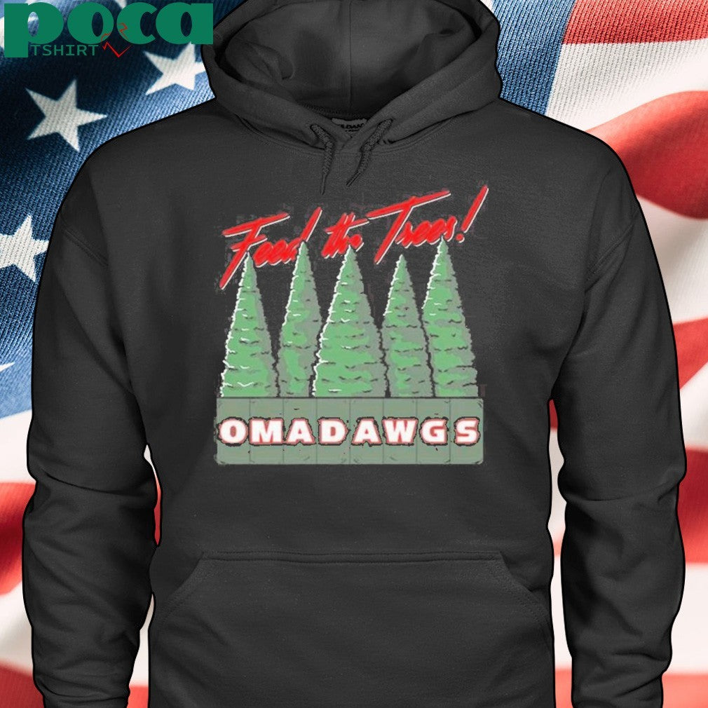 Feed The Trees Omadawgs shirt